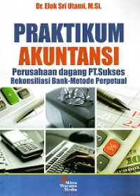 Praktikum Akuntansi Perusahaan Dagang PT. Sukses, Rekonsiliasi Bank-Metode Perpetual