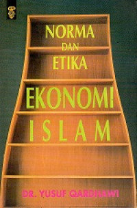 Norma Dan Etika Ekonomi Islam