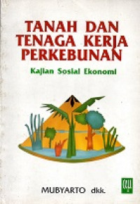 Tanah Dan Tenaga Kerja Perkebunan Kajian Sosial Ekonomi