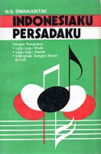 Indonesiaku Persadaku Dengan Rangkaian Lagu-Lagu Wajib, Lagu-Lagu Daerah Di Lengkapi Dengan Akord Gitar