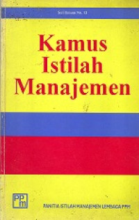 Seri Umum No.13 Kamus Istilah Manajemen