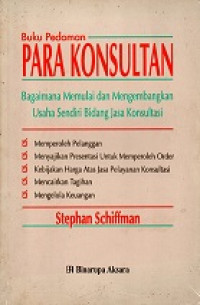 Buku Pedoman Para Konsultan, Bagaimana Memulai Dan Mengembangkan Usaha Sendiri Bidang Jasa Konsultan