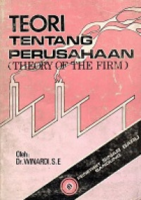 TEORI TENTANG PERUSAHAAN THEORY OF THE FIRM