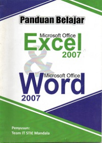 PANDUAN BELAJAR MICROSOFT OFFICE EXCEL 2007 MICROSOFT OFFICE WORD 2007