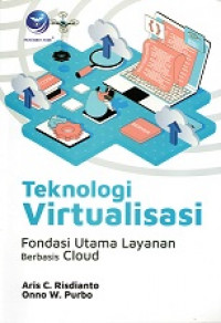 TEKNOLOGI VIRTUALISASI FONDASI UTAMA LAYANAN BERBASIS CLOUD