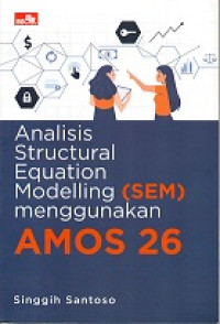 ANALISIS STRUCTURAL EQUATION MODELLING (SEM) MENGGUNAKAN AMOS