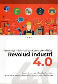 TEKNOLOGI INFORMASI DAN KOMPUTER DI ERA REVOLUSI INDUSTRI 4.0