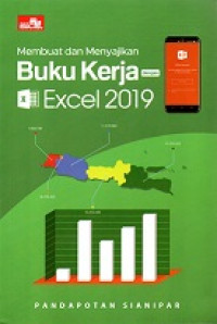 MEMBUAT DAN MENYAJIKAN BUKU KERJA DENGAN EXCEL 2019