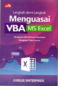 LANGKAH DEMI LANGKAH MENGUASAI VBA MS EXCEL, MENGUPAS VBA MS EXCEL DARI DASAR DILENGKAPI VIDEO COURSE