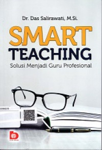 SMART TEACHING, SOLUSI MENJADI GURU PROFESIONAL