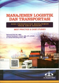 MANAJEMEN LOGISTIK DAN TRANSPORTASI SERI PENDEKATAN MANAJEMEN TRUK ARUS BARANG