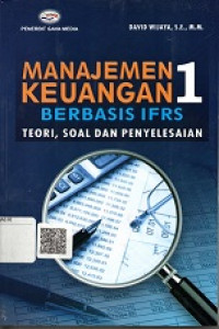 MANAJEMEN KEUANGAN 1 BERBASIS IFRS, TEORI, SOAL DAN PENYELESAIAN