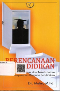 PERENCANAAN PENDIDIKAN, PERSPEKTIF PROSES DAN TEKNIK DALAM PENYUSUNAN RENCANA PENDIDIKAN