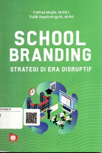 SCHOOL BRANDING, STRATEGI DI ERA DISRUPTIF