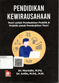 PENDIDIKAN KEWIRAUSAHAAN, TEORI UNTUK PEMBUKTIAN PRAKTIK & PRAKTIK UNTUK PEMBUKTIAN TEORI