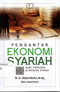 PENGANTAR EKONOMI SYARIAH KONSEP DASAR, PARADIGMA PENGEMBANGAN EKONOMI SYARIAH