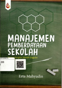 MANAJEMEN PEMBERDAYAAN SEKOLAH, MENGEMBANGKAN SEKOLAH UNGGULAN DENGAN KEMANDIRIAN