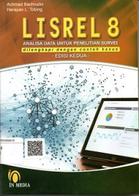 LISREL 8, ANALISA DATA UNTUK PENELITIAN SURVEI DILENGKAPI DENGAN CONTOH KASUS