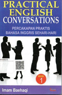 PRACTICAL ENGLISH CONVERSATIONS, PERCAKAPAN PRAKTIS BAHASA INGGRIS SEHARI-HARI BOOK.2