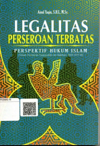 LEGALITAS PERSEROAN TERBATAS PERSPEKTIF HUKUM ISLAM (TELAAH PEMIKIRAN TAQIYYUDDIN AN-NABHANI 1909-1977 M)