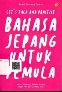 LET'S TALK AND PRACTICE BAHASA JEPANG UNTUK PEMULA