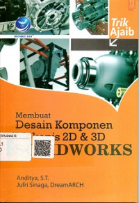 MEMBUAT DESAIN KOMPONEN MEKANIS 2D & 3D SOLIDWORK