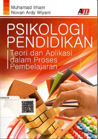 PSIKOLOGI PENDIDIKAN TEORI DAN APLIKASI DALAM PROSES PEMBELAJARAN