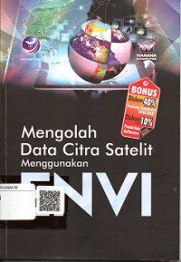 MENGOLAH DATA CITRA SATELIT MENGGUNAKAN ENVI