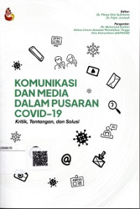 KOMUNIKASI DAN MEDIA DALAM PUSARAN COVID-19 KRITIK, TANTANGAN DAN SOLUSI