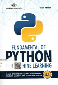 FUNDAMENTAL OF PYTHON FOR MACHINE LEARNING, DASAR-DASAR PEMROGRAMAN PYTHON UNTUK MACHINE LEARNING DAN KECERDASAN BUATAN