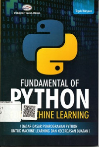 FUNDAMENTAL OF PYTHON FOR MACHINE LEARNING, DASAR-DASAR PEMROGRAMAN PYTHON UNTUK MACHINE LEARNING DAN KECERDASAN BUATAN