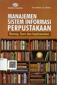 MANAJEMEN SISTEM INFORMASI PERPUSTAKAAN KONSEP, TEORI DAN IMPLEMENTASI