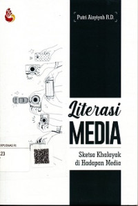 LITERASI MEDIA SKETSA KHALAYAK DI HADAPAN MEDIA