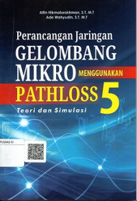 PERANCANGAN JARINGAN GELOMBANG MIKRO MENGGUNAKAN PTH LOSS 5 TEORI DAN SIMULASI