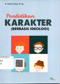 PENDIDIKAN KARAKTER (BERBASIS IDEOLOGI)