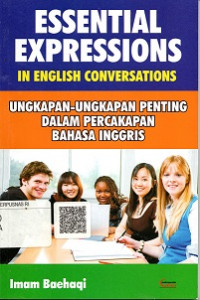 ESSENTIAL EXPRESSIONS IN ENGLISH CONVERSATIONS, UNGKAPAN-UNGKAPAN PENTING DALAM PERCAKAPAN BAHASA INGGRIS