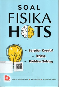 SOAL FISIKA HOTS, BERPIKIR KREATIF, KRITIS, PROBLEM SOLVING