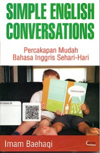 SIMPLE ENGLISH CONVERSATIONS (PERCAKAPAN MUDAH BAHASA INGGRIS SEHARI-HARI)