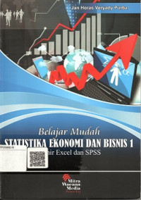 BELAJAR MUDAH STATISTIKA EKONOMI DAN BISNIS 1 MAHIR EXCEL DAN SPSS