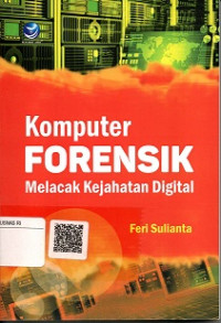 KOMPUTER FORENSIK (MELACAK KEJAHATAN DIGITAL)