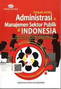 TELAAH KRITIS ADMINISTRASI DAN MANAJEMEN SEKTOR PUBLIK DI INDONESIA