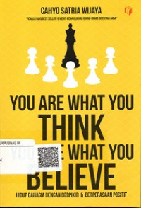 YOUR ARE WHAT YOU THINK YOUR ARE WHAT YOU BELIVE