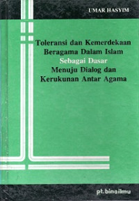 TOLERANSI DAN KEMERDEKAAN BERAGAMA DALAM ISLAM SEBAGAI DASAR MENUJU DIALOG DAN KERUKUNAN ANTAR AGAMA