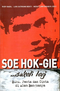 SOE HOK GIE SEKALI LAGI BUKU, PESTA DAN CINTA DI ALAM BANGSANYA