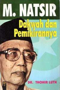 M. NATSIR DAKWAH DAN PEMIKIRANNYA