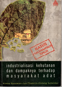 INDUSTRIALISASI KEHUTANAN DAN DAMPAKNYA TERHADAP MASYARAKAT ADAT