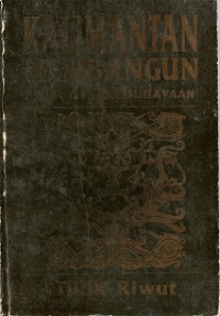 KALIMANTAN MEMBANGUN ALAM DAN KEBUDAYAAN