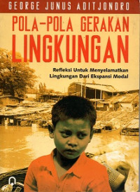 POLA-POLA GERAKAN LINGKUNGAN, REFLEKSI UNTUK MENYELAMATKAN LINGKUNGAN DARI EKSPANSI MODAL