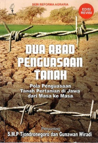 SERI REFORMA AGRARIA, DUA ABAD PENGUASAAN TANAH POLA PENGUASAAN TANAH PERTANIAN DI JAWA DARI MASA KE MASA