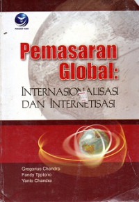 PEMASARAN GLOBAL, INTERNASIONALISASI DAN INTERNETISASI